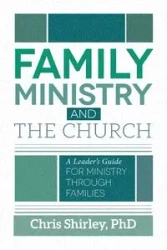 Family Ministry and The Church - Shirley Chris