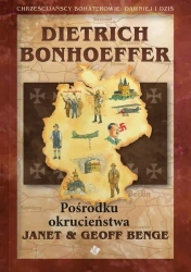 Dietrich Bonhoeffer - Pośrodku okrucieństwa - Janet & Geoff Benge