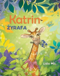 Katrin. Żyrafa - Lidia Miś