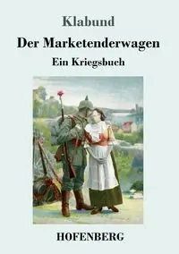 Der Marketenderwagen - Klabund