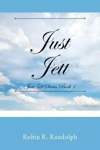 Just Jett - Randolph Robin R