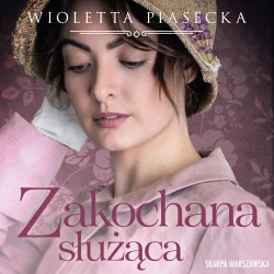 audiobook Zakochana służąca - Wioletta Piasecka