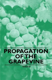 Propagation of the Grapevine - Various