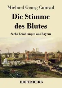 Die Stimme des Blutes - Conrad Michael Georg