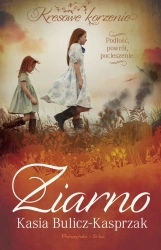 Ziarno. Podłość, powrót, pocieszenie - Kasia Bulicz-Kasprzak