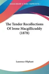 The Tender Recollections Of Irene Macgillicuddy (1878) - Laurence Oliphant