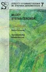 Zeszyty Stowarzyszenia im. Stefana Żeromskiego 7 Młody Stefan Żeromski - PRACA ZBIOROWA