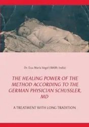 The Healing Power of the Method According to the German Physician Schüssler, MD - Vogel Eva-Maria
