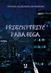 Przechytrzyć Pana Boga - Stefania Jagielnicka-Kamienicka