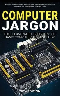 Computer Jargon - 2024 Edition - Wilson Kevin