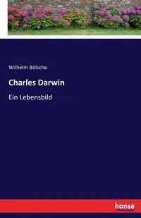 Charles Darwin - Wilhelm Bölsche