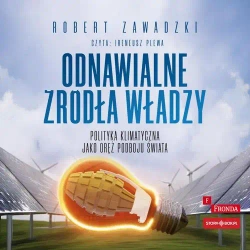 audiobook Odnawialne źródła władzy. Polityka klimatyczna jako oręż podboju świata - Robert Zawadzki