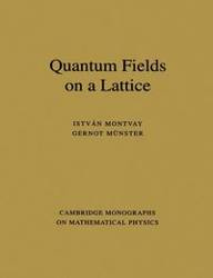 Quantum Fields on a Lattice - Montvay Istvan