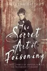 The Secret Art of Poisoning - Samantha Battams