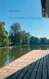 The wisdom of Atlantis - Susanne Edelmann