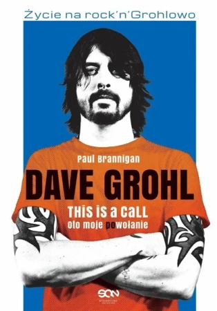 Dave Grohl. Oto moje (po)wołanie w.2 - Paul Brannigan