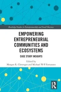 Empowering Entrepreneurial Communities and Ecosystems - Clevenger Morgan R.
