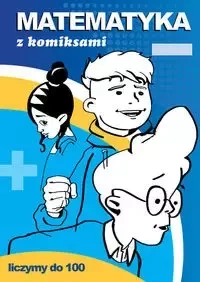 Matematyka z komiksami Liczymy do 100 - Beata Guzowska