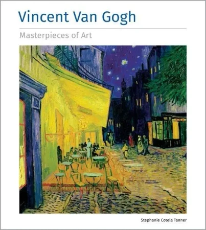 Vincent Van Gogh Masterpieces of Art - Stephanie Tanner Cotela