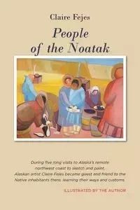 People of the Noatak - Claire Fejes