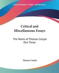 Critical and Miscellaneous Essays - Thomas Carlyle