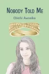 Nobody Told Me - Awosika Chichi