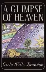 A Glimpse of Heaven - Carla Wills-Brandon
