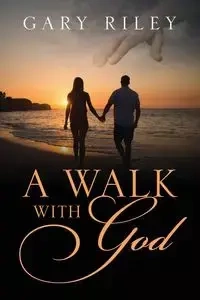A Walk With God - Riley Gary
