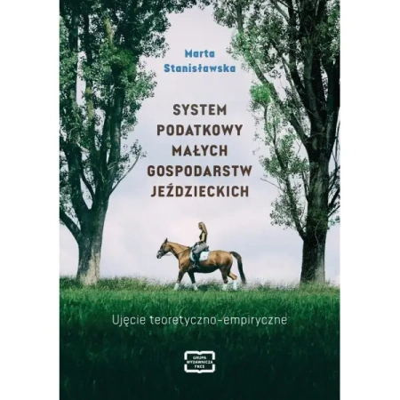 SYSTEM PODATKOWY MAŁYCH GOSPODARSTW JEŹDZIECKICH - Marta Stanisławska