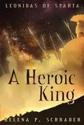 A Heroic King - Helena Schrader  P.