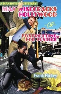 Max Wisecracks Hollywood - Frank Hickey