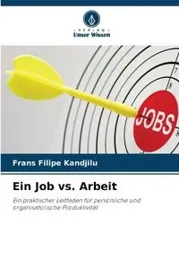 Ein Job vs. Arbeit - Filipe Kandjilu Frans