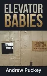 Elevator Babies - Andrew Puckey