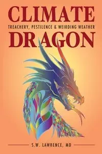 Climate Dragon - Lawrence S.W.