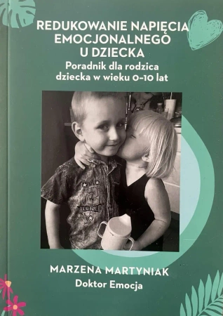 eBook Redukowanie napięcia emocjonalnego u dziecka. Poradnik dla rodzica dziecka w wieku 0-10 lat - Marzena Martyniak epub mobi