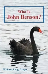 Who Is John Benson? - William Magee`