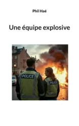 Une équipe explosive - Phil Haé