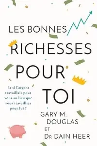Les Bonnes Richesses Pour Toi (French) - Douglas Gary M.