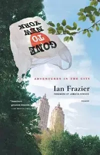 Gone to New York - Ian Frazier