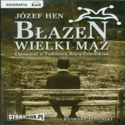 Błazen wielki mąż Opowieść o Tadeuszu Boyu-Żeleńskim, audiobook MP3 - Józef Hen