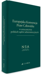 Europejska Konwencja Praw Człowieka w orzecznictwie polskich sądów administracyjnych - praca zbiorowa