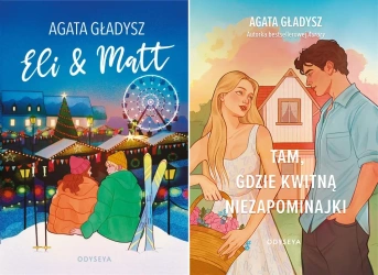 Tam, gdzie kwitną niezapominajki + Eli & Matt - Agata Gładysz - OdyseYA