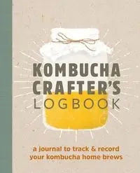 Kombucha Crafter's Logbook - Kelly Angelica