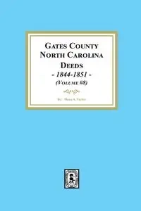 Gates County, North Carolina Deeds, 1844-1851. (Volume #8) - Taylor Mona A.