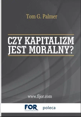 Czy kapitalizm jest moralny? - Tom G. Pamer