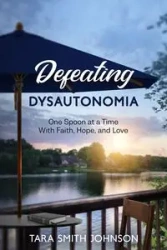 Defeating Dysautonomia - Johnson Tara Smith