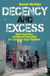 Decency and Excess - Samuel Martinez