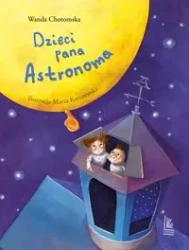 Dzieci Pana Astronoma - Wanda Chotomska, Marta Kurczewska