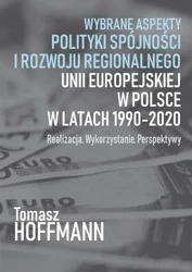Wybrane aspekty polityki spójności i rozwoju... - Tomasz Hoffman