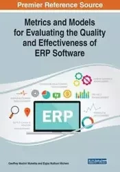 Metrics and Models for Evaluating the Quality and Effectiveness of ERP Software - Muketha Geoffrey Muchiri